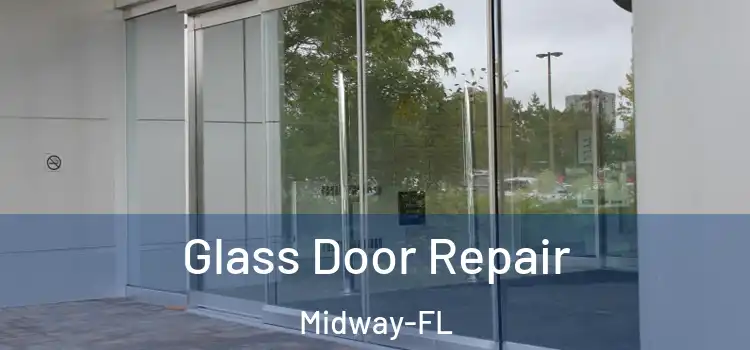  Glass Door Repair Midway-FL