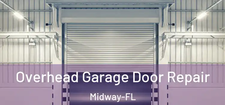  Overhead Garage Door Repair Midway-FL
